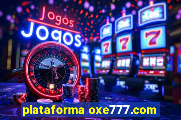 plataforma oxe777.com